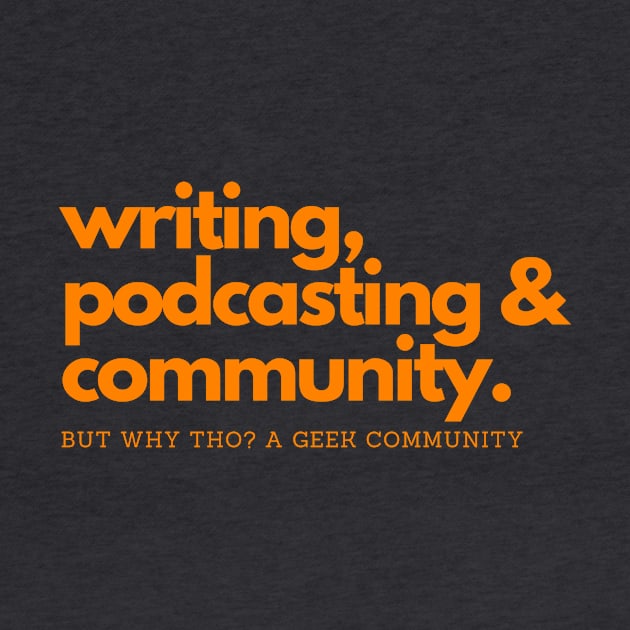 Articles, Podcasts & Community by But Why Tho? A Geek Community